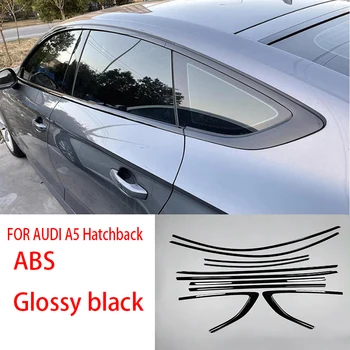 За Audi A5 Sportback Хетчбек 2019-2023 2022 ABS Лъскаво черен Формоване Външни Прозорци Тампон Върху Перваза на прозореца страничен Капак Тапицерия 10шт